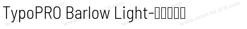 TypoPRO Barlow Light字体转换